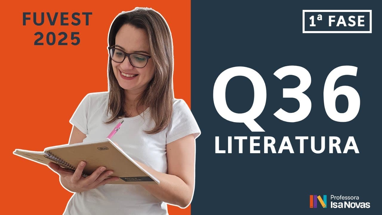 Thumbnail: Questão 36 Fuvest 1ª fase (Literatura) – Resolução passo a passo [2025]