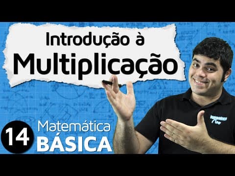 Thumbnail da aula: Introdução à Multiplicação, Tabuada, Propriedade Distributiva e Algoritmo da Multiplicação | MAB #14