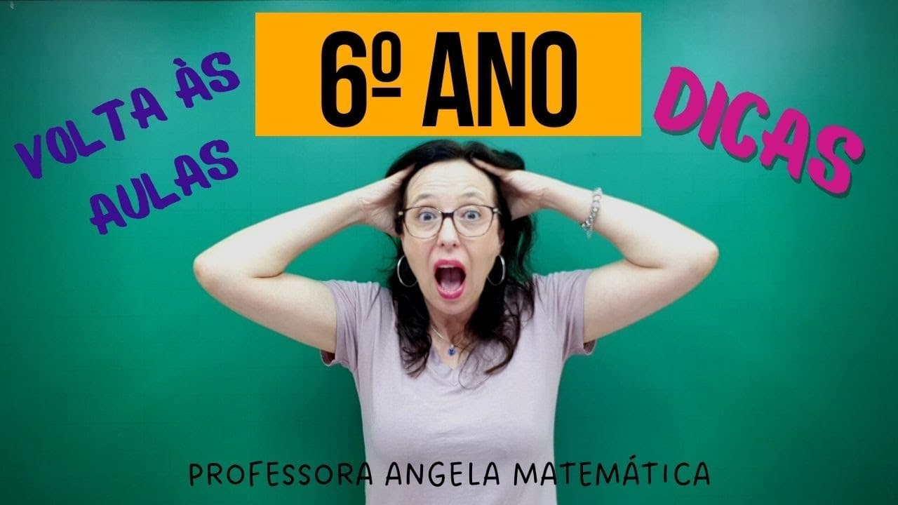Thumbnail: DICAS PARA O 6º ANO - VOLTAS ÀS AULAS - @professoraangelamatematica