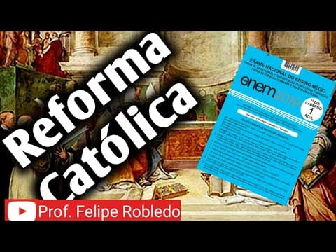 Thumbnail da aula: Enem 2019v- Reforma Protestante e Reforma Católica