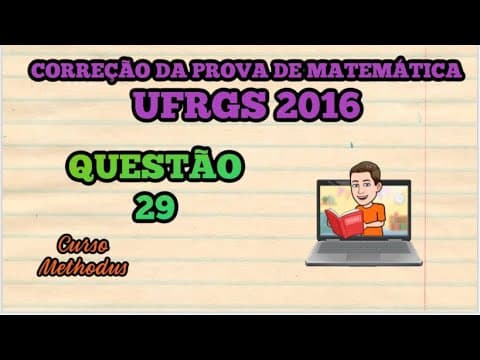 Thumbnail da aula: 29 de 2016 da prova de matemática da UFRGS - Se x + y = 13 e x . y = 1