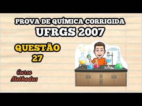 Thumbnail da aula: 27 de 2007 da prova de química da UFRGS - A dissolução fracionada é um processo de separação de