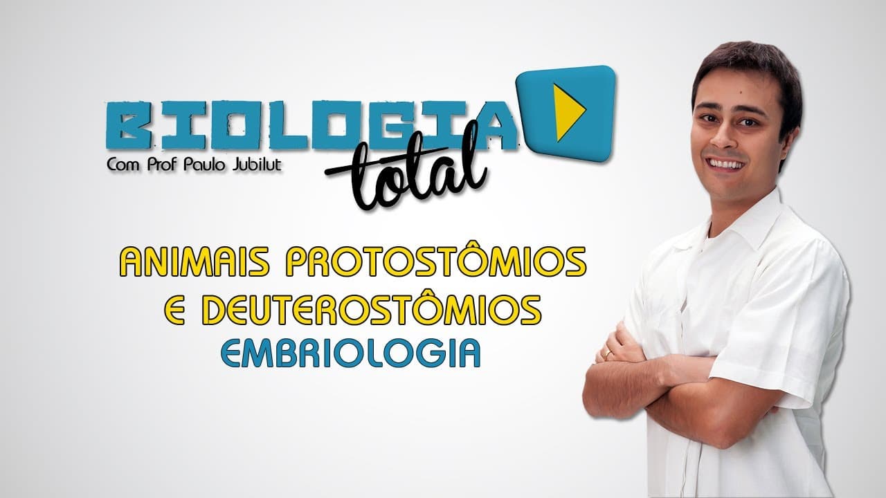 Thumbnail: Animais Protostômios e Deuterostômios - Embriologia - Prof. Paulo Jubilut