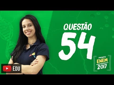 Thumbnail da aula: Enem 2016 - Ciências da Natureza | Questão 54 (Caderno Branco)