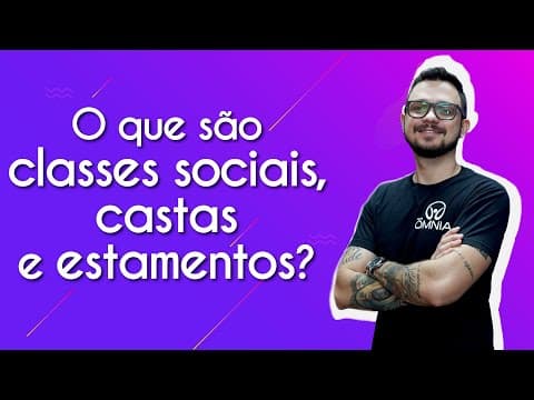 Thumbnail da aula: O que são classes sociais, castas e estamentos? - Brasil Escola