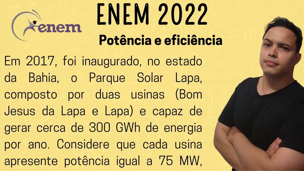 Thumbnail: ENEM 2022 - Em 2017, foi inaugurado, no estado da Bahia, o Parque Solar Lapa, composto por duas