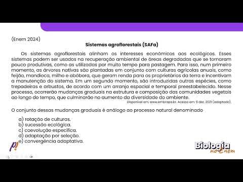 Thumbnail da aula: ENEM 2024 - ECOLOGIA | Os sistemas agroflorestais alinham os interesses econômicos...