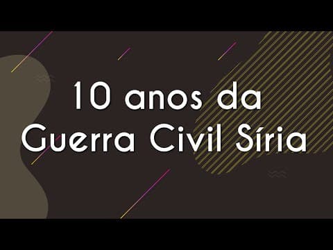 Thumbnail da aula: 10 anos da Guerra Civil Síria - Brasil Escola