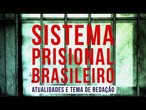 Thumbnail da aula: A CRISE DO SISTEMA PRISIONAL BRASILEIRO | Atualidades e Tema de Redação Enem