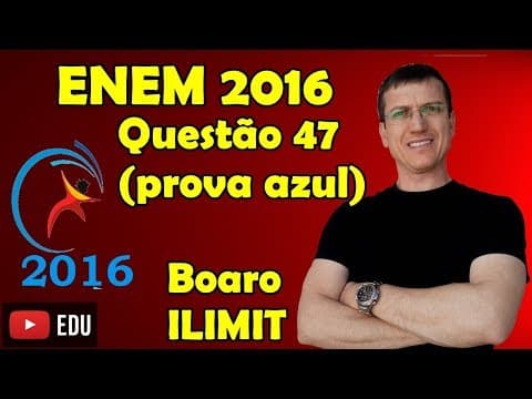 Thumbnail da aula: ENEM 2016 - QUESTÃO 47 - FÍSICA - PROVA AZUL - Prof  Boaro/ILIMIT EDUCATION