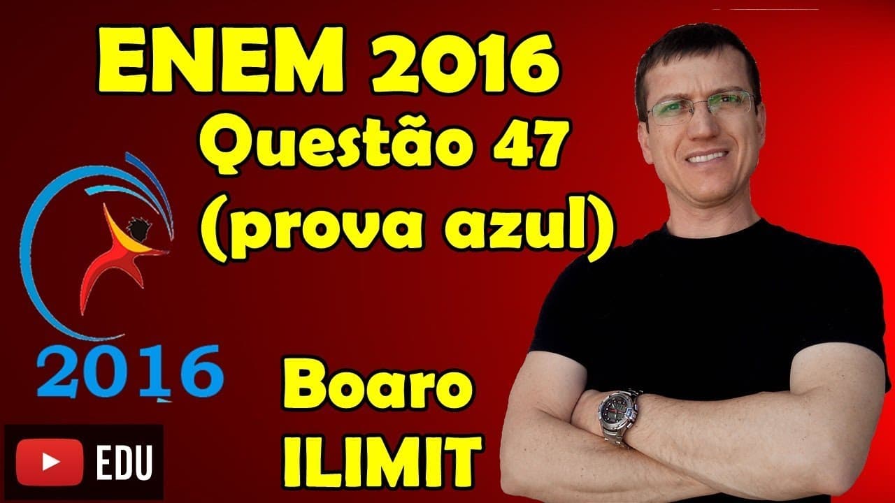Thumbnail: ENEM 2016 - QUESTÃO 47 - FÍSICA - PROVA AZUL - Prof  Boaro/ILIMIT EDUCATION