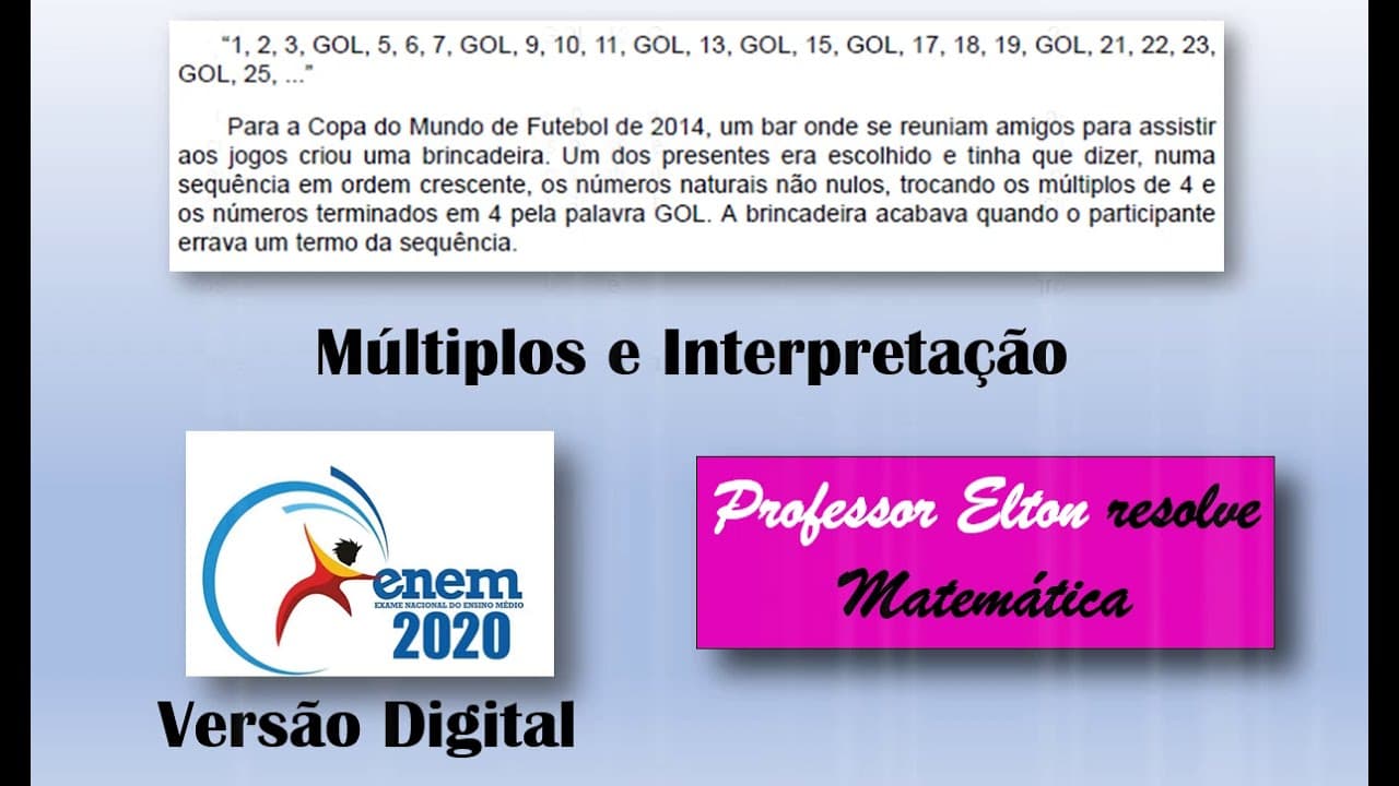 Thumbnail: ENEM 2020 - Versão Digital - Múltiplos - 1, 2, 3, GOL, 5, 6, 7, GOL, 9, 10, 11, GOL, 13, GOL, 15, GO