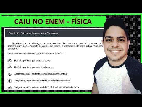Thumbnail da aula: ENEM 2020 (DIGITAL) Questão 98 No Autódromo de Interlagos, um carro de Fórmula 1 realiza a curva...