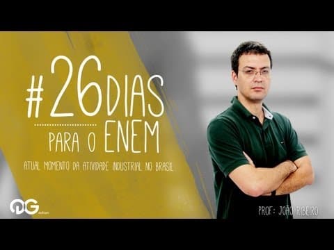 Thumbnail da aula: Geografia - Atual momento da indústria no Brasil - ENEM | #26dias