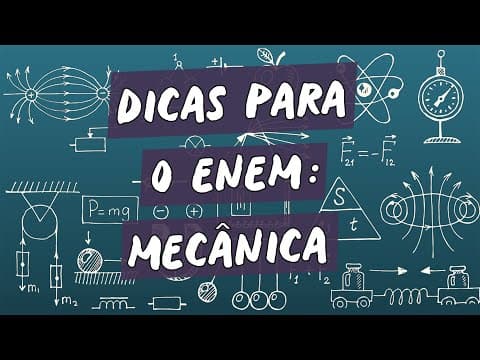 Thumbnail da aula: Dicas para o Enem:  Mecânica