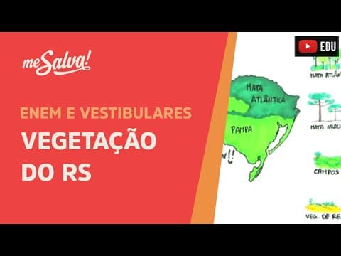Thumbnail da aula: Vegetação do RS - Geografia UFRGS - Me Salva!