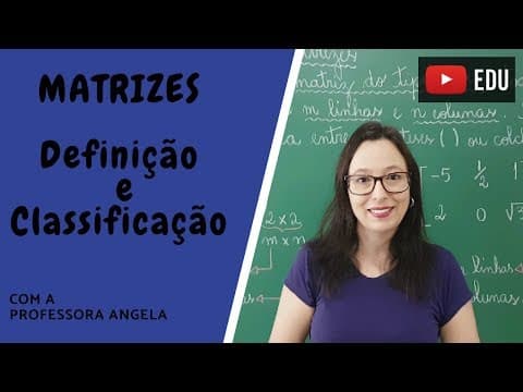 Thumbnail da aula: Matrizes - Definição e Classificação - Vivendo a Matemática - Professora Angela