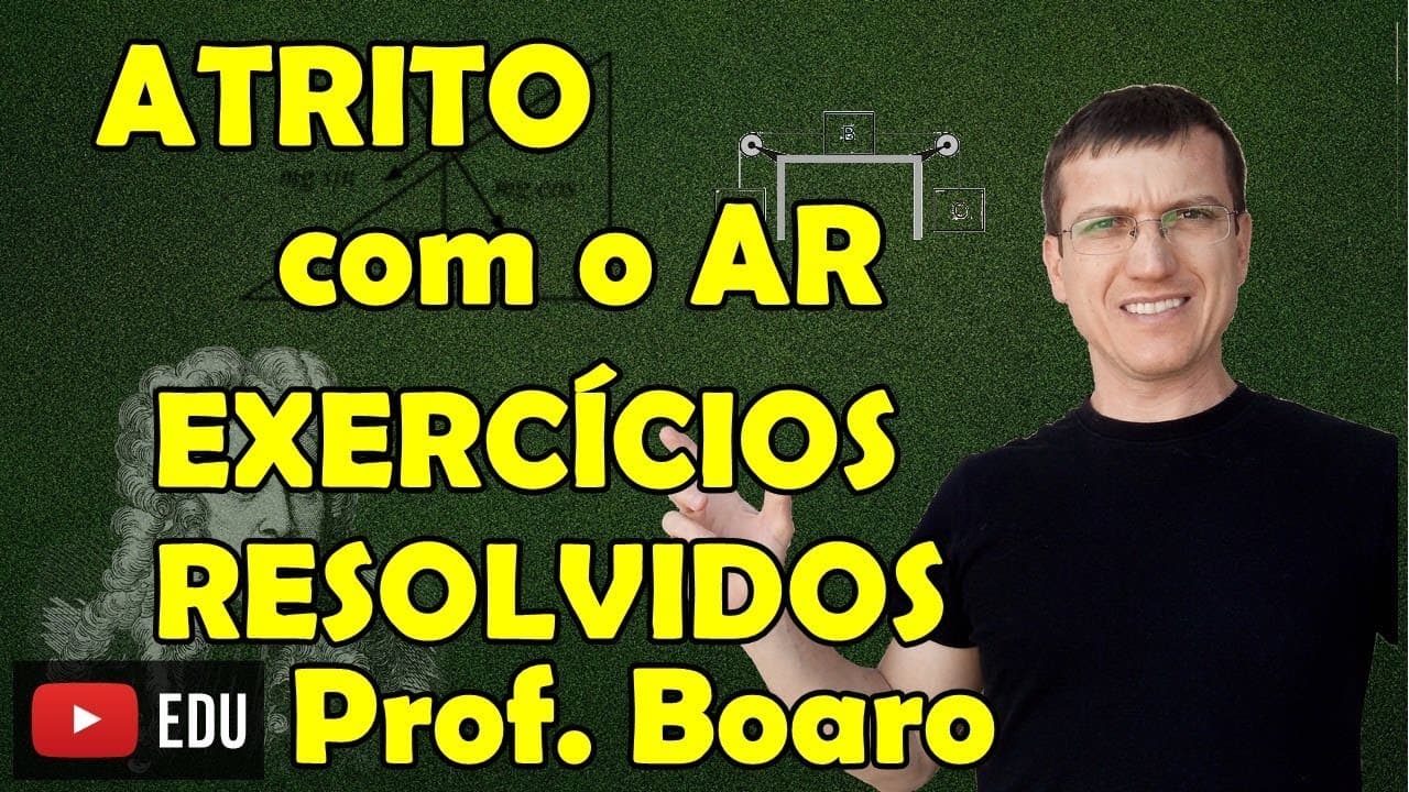 Thumbnail: ATRITO COM O AR - APLICAÇÕES DAS LEIS DE NEWTON - EXERCÍCIOS - AULA 12 - Prof  Boaro