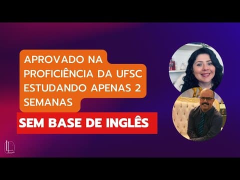 Thumbnail da aula: APROVADO NA PROFICIÊNCIA DA UFSC
