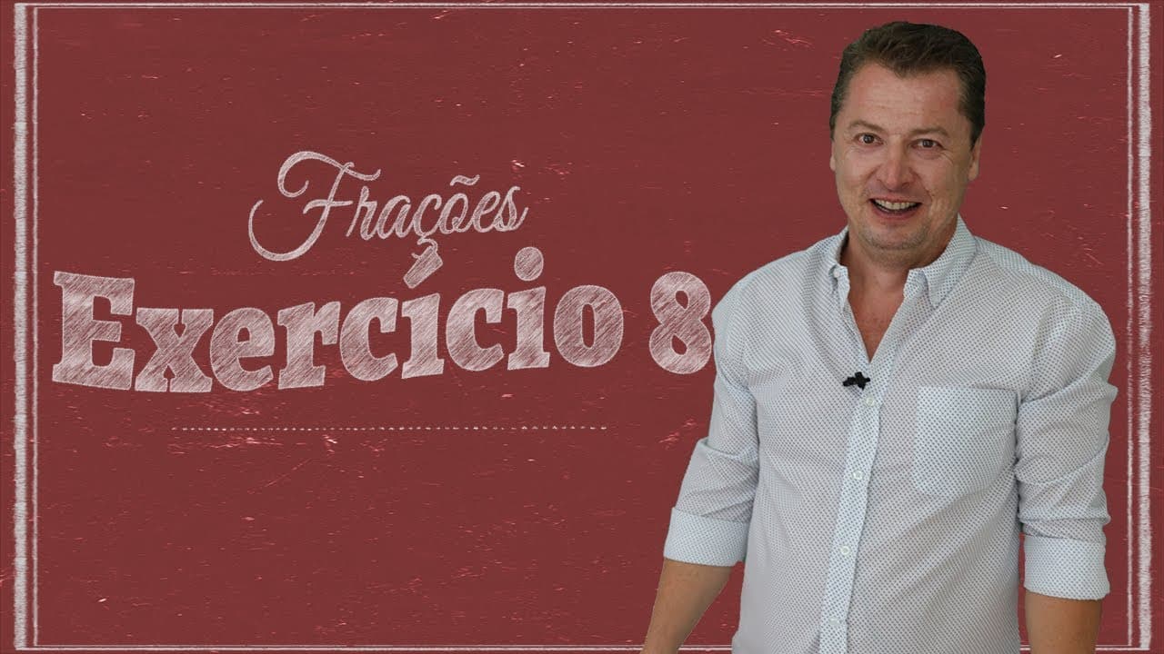 Thumbnail: FRAÇÕES - Exercício 08