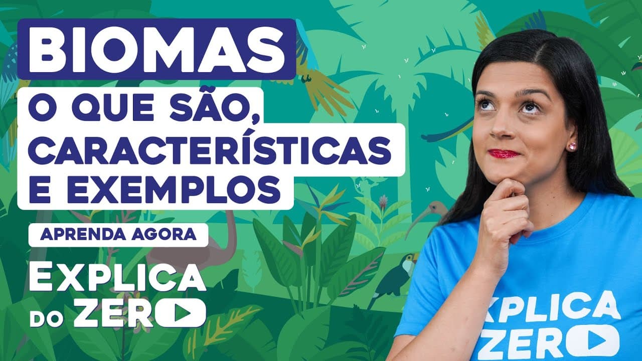 Thumbnail: BIOMAS: o que são, características e exemplos | Biologia | Explica do Zero | Cláudia de Souza Aguiar