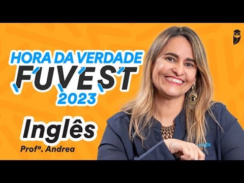 Thumbnail da aula: Inglês - Hora da Verdade FUVEST 2023 - Prof. Andrea Belo