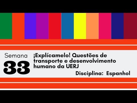 Thumbnail da aula: Legendado - Espanhol - Semana 33: ¡Explícamelo! Questões de transp. e desenvolvimento humano da UERJ