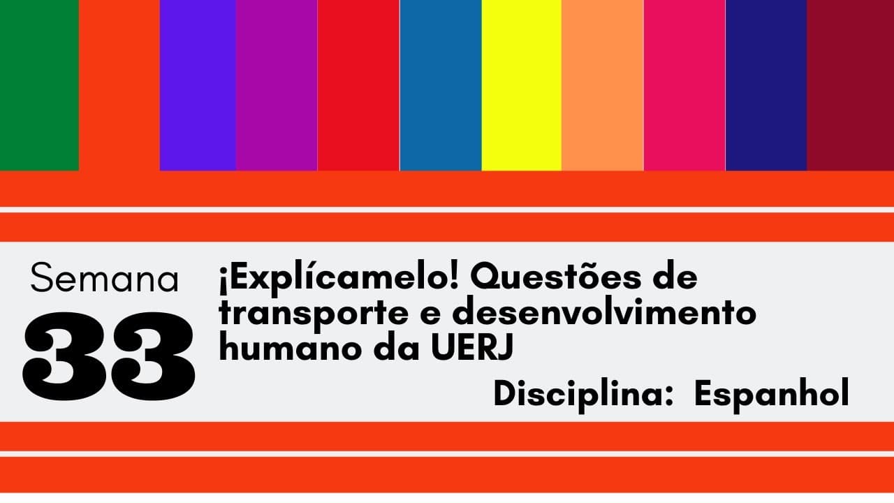 Thumbnail: Legendado - Espanhol - Semana 33: ¡Explícamelo! Questões de transp. e desenvolvimento humano da UERJ