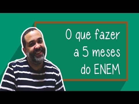 Thumbnail da aula: O Que Fazer a 5 Meses do ENEM? - Como estudar para o Enem? | Descomplica