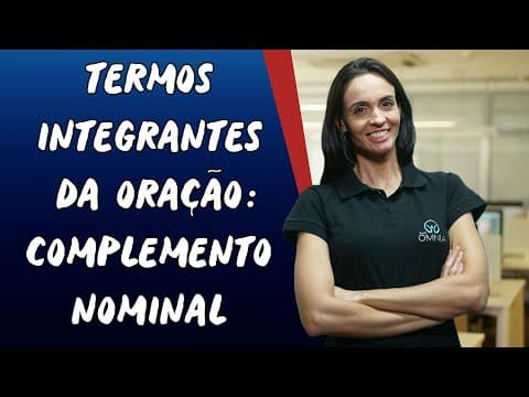 Thumbnail da aula: Termos Integrantes da Oração: Complemento Nominal - Brasil Escola