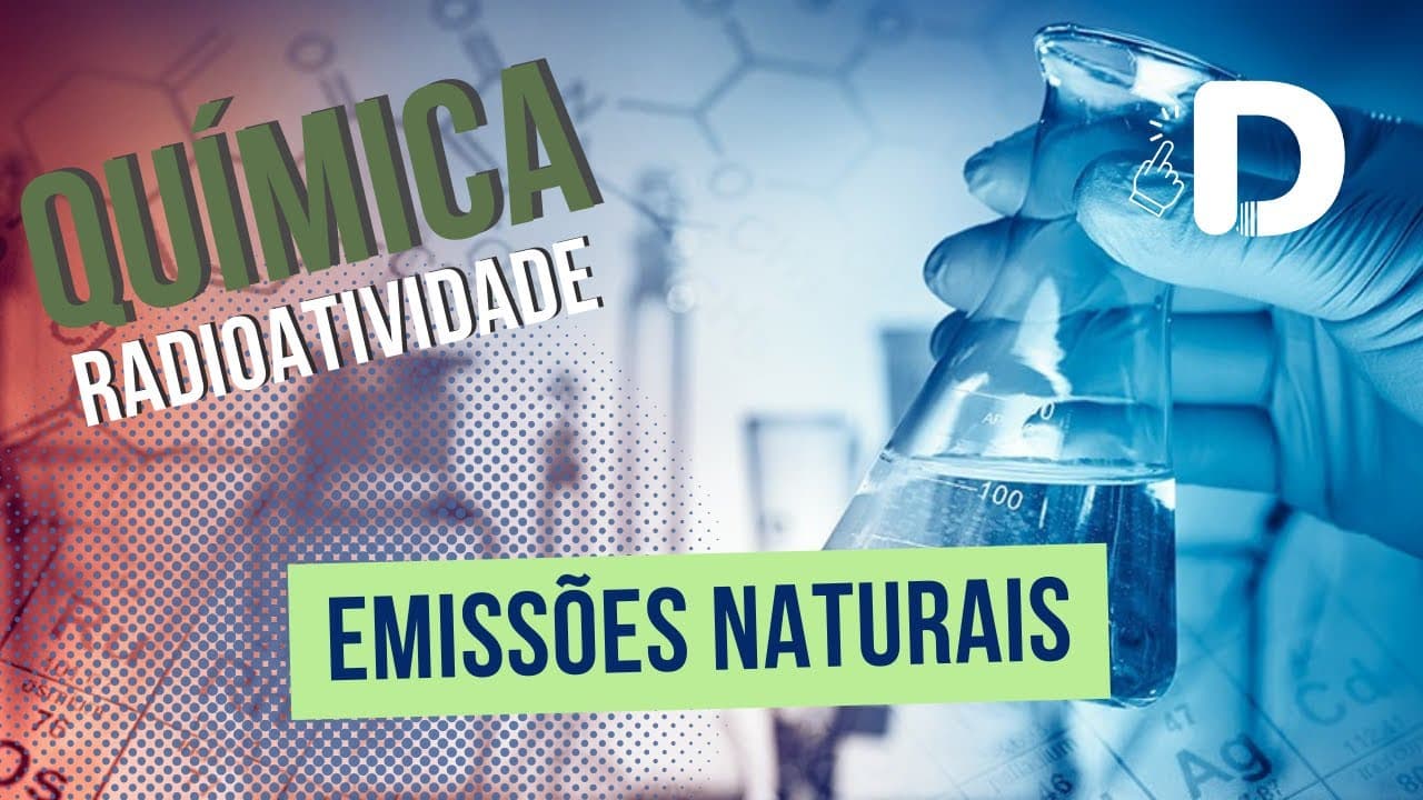 Thumbnail: Emissões Naturais - Radioatividade - Físico-Química - Preparatório Enem