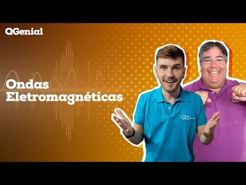 Thumbnail da aula: QGenial: Ondas Eletromagnéticas