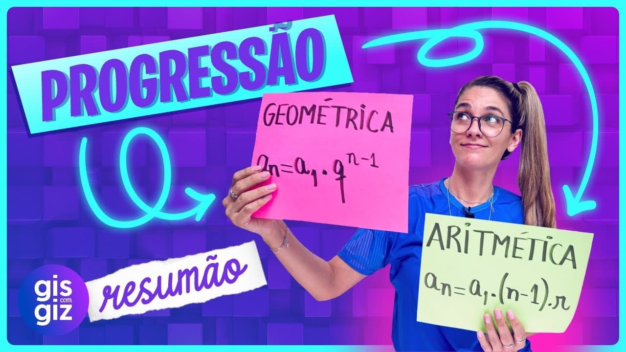 Thumbnail: PROGRESSÃO ARITMÉTICA E GEOMÉTRICA | PA e PG - RESUMÃO