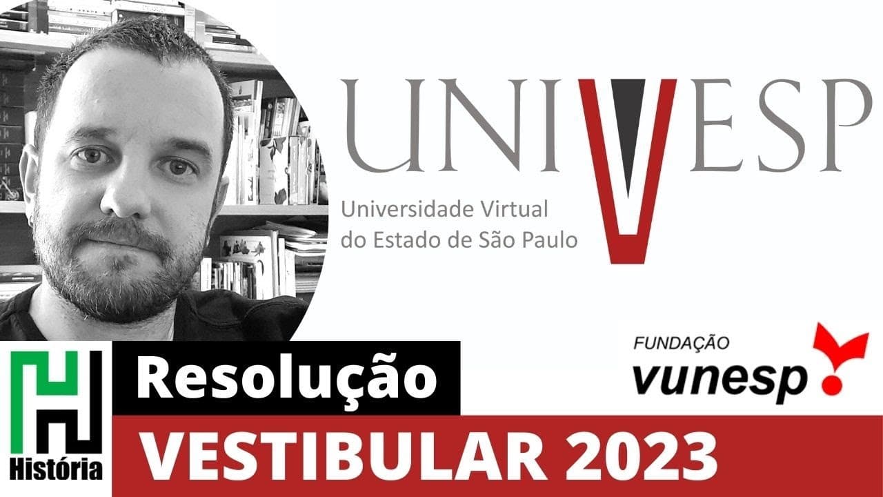 Thumbnail: Resolução UNIVESP 2023 | História (Gabarito Comentado) BANCA VUNESP