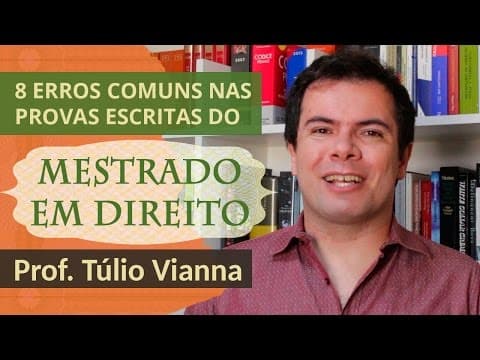 Thumbnail da aula: 8 erros mais comuns na prova escrita do mestrado em Direito - Prof. Túlio Vianna (Direito - UFMG)