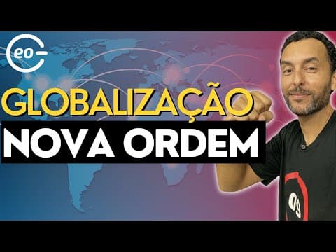 Thumbnail da aula: Globalização e Nova Ordem Mundial | Geografia |