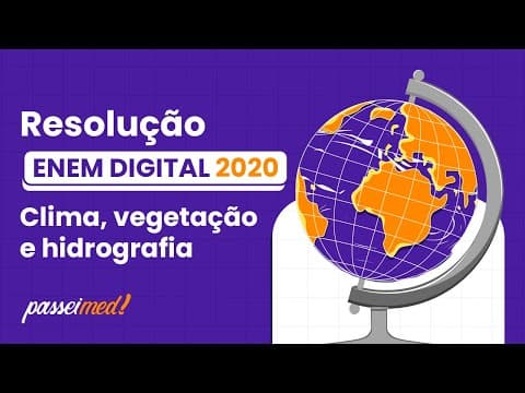 Thumbnail da aula: ENEM DIGITAL 2020 - CLIMA, VEGETAÇÃO E HIDROGRAFIA |Os fundamentos da meteorologia tropical, como...