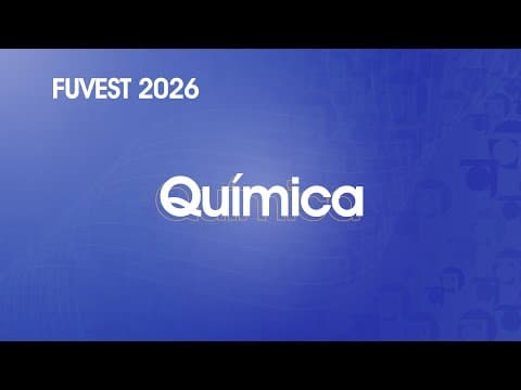 Thumbnail da aula: Resolução Comentada - FUVEST 2026 - 1ª Fase - Química