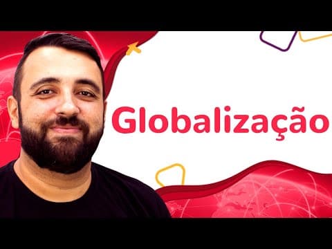 Thumbnail da aula: RESUMÃO DE GLOBALIZAÇÃO | ProEnem