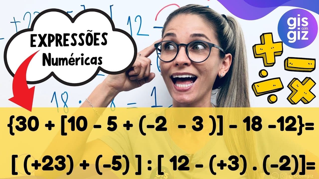 Thumbnail: EXPRESSÕES NUMÉRICAS COM NÚMEROS INTEIROS - POSITIVOS E NEGATIVOS  7 ano \Prof. Gis/