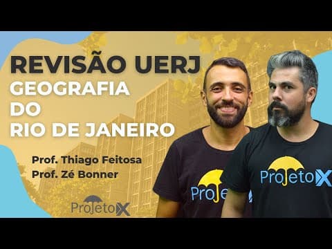 Thumbnail da aula: Geografia do Rio de Janeiro | Revisão UERJ | - Prof. Thiago Feitosa e Zé Bonner