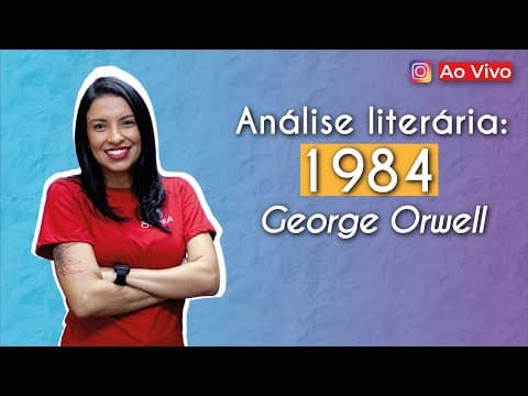 Thumbnail da aula: AO VIVO | Análise literária: 1984, de George Orwell - Brasil Escola