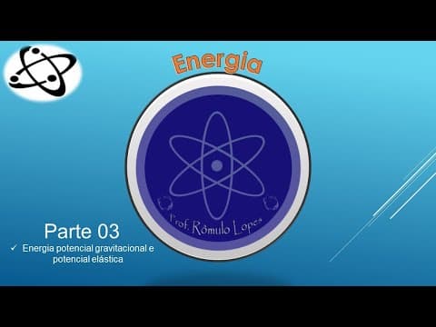 Thumbnail da aula: Física 1ª Série (EM) - Energia (parte 03)