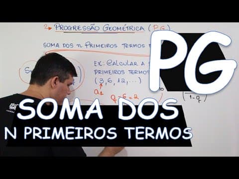 Thumbnail da aula: P. G. PROGRESSÃO GEOMÉTRICA: SOMA DOS N PRIMEIROS TERMOS