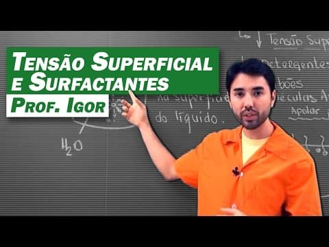 Thumbnail da aula: Química - Tensão Superficial e Surfactantes