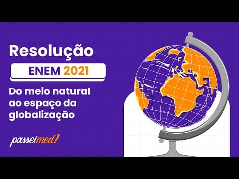Thumbnail da aula: ENEM 2021 - DO MEIO NATURAL AO ESPAÇO DA GLOBALIZAÇÃO| No contexto das discussões ambientais, as...