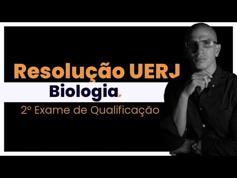 Thumbnail da aula: 2o EQ UERJ | RESOLUÇÃO | BIOLOGIA