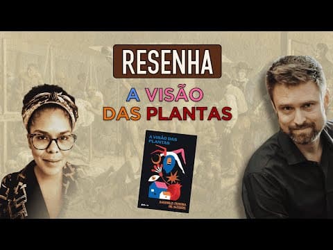 Thumbnail da aula: RESUMO DA OBRA A VISÃO DAS PLANTAS, de Djaimilia Pereira de Almeida | Análise e comentários | FUVEST