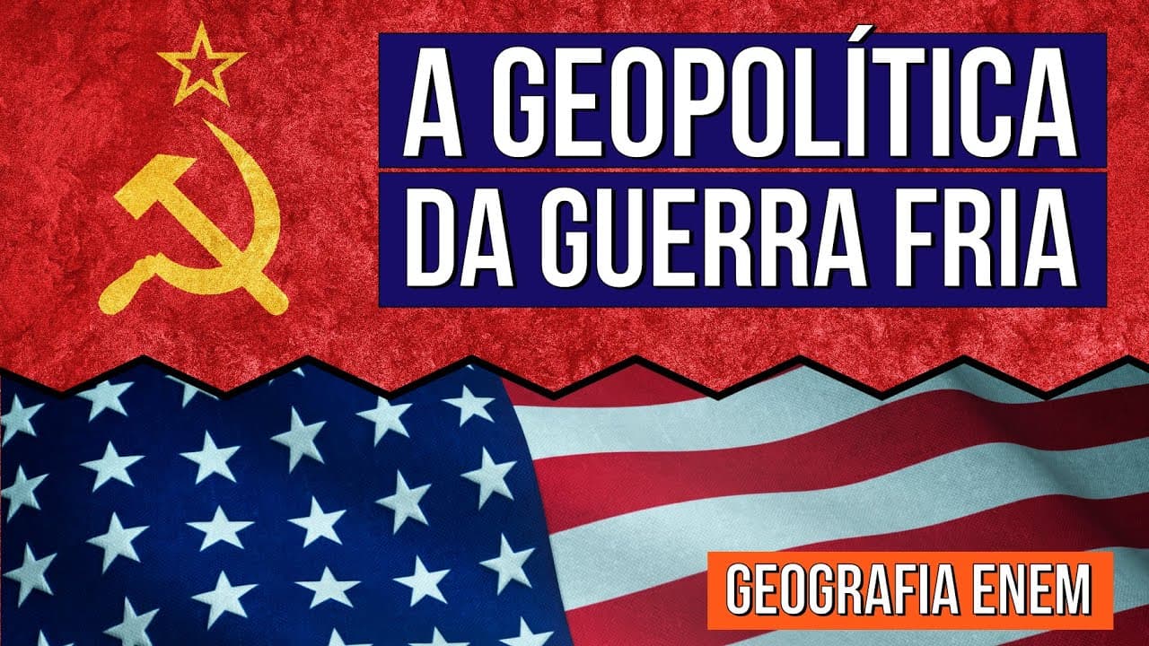 Thumbnail: A GEOPOLÍTICA DA GUERRA FRIA: Entenda o Mundo Bipolar | Aula de Geografia para o Enem
