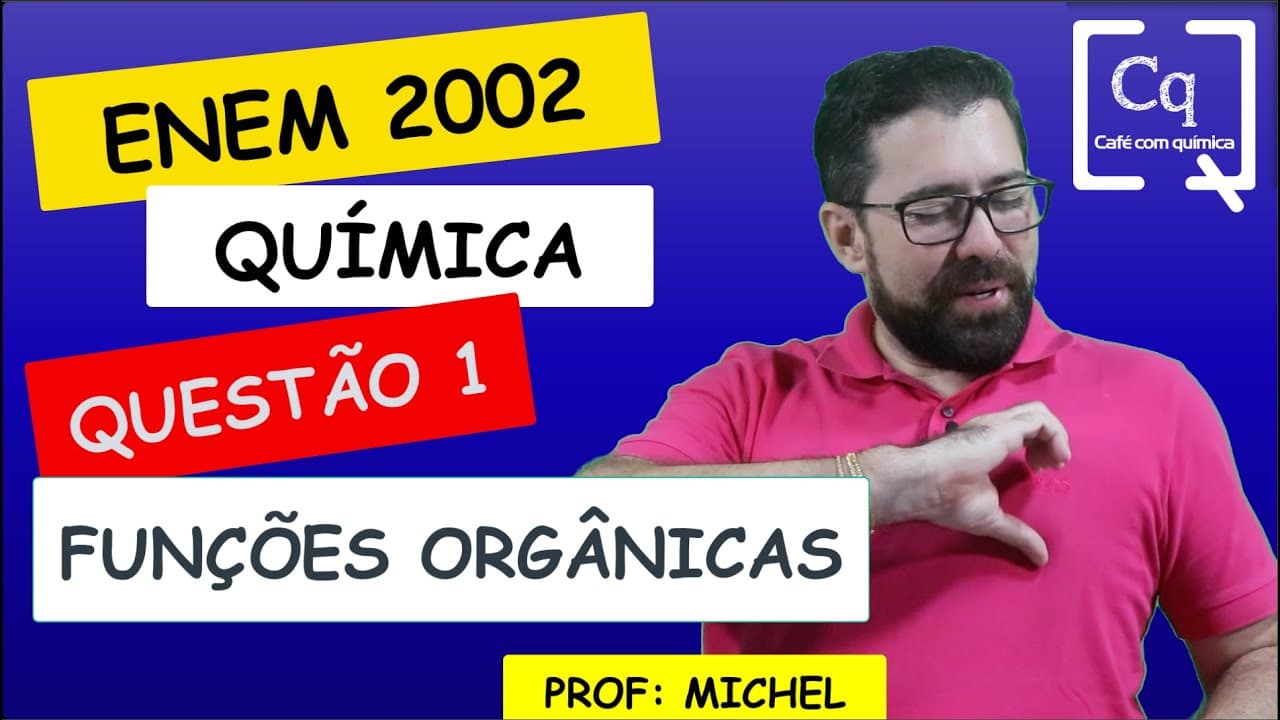Thumbnail: ENEM 2022 RESOLUTION - CHEMISTRY - ORGANIC FUNCTIONS - PROF MICHEL